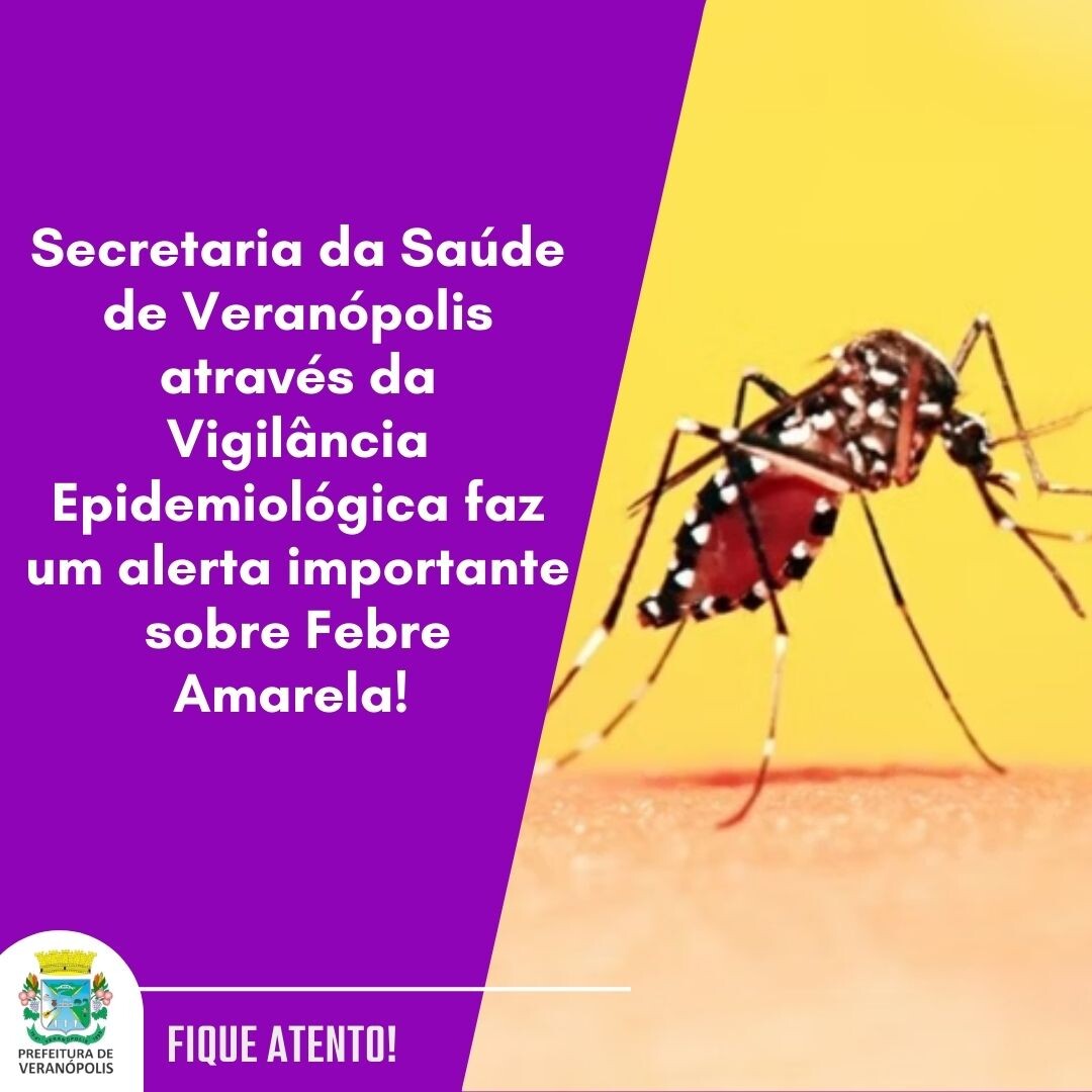 a-secretaria-da-saude-de-veranopolis-atraves-da-vigilancia-epidemiologica-faz-um-alerta-importante-sobre-febre-amarela