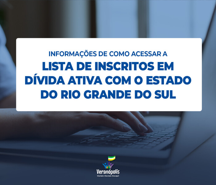 a-secretaria-municipal-de-financas-divulga-informacoes-de-como-acessar-a-lista-de-inscritos-em-divida-ativa-com-o-estado-do-rio-grande-do-sul
