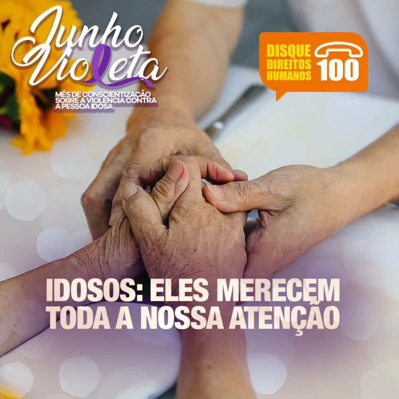 campanha-nacional-de-enfrentamento-a-violencia-contra-a-pessoa-idosa-fortalecendo-as-redes-de-protecao-de-direitos